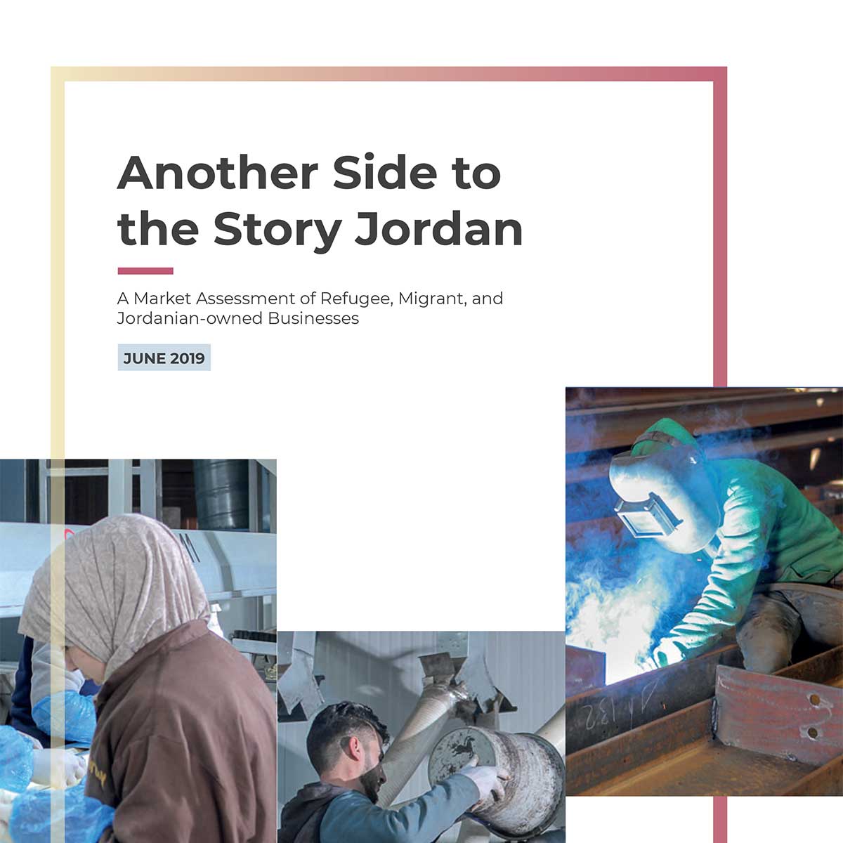 جانب آخر للقصة الأردن: تقييم سوقي للشركات المملوكة للاجئين والمهاجرين والأردنيين (2019)